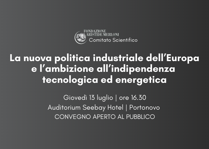La nuova politica industriale dell’Europa e l’ambizione all’indipendenza tecnologica ed energetica