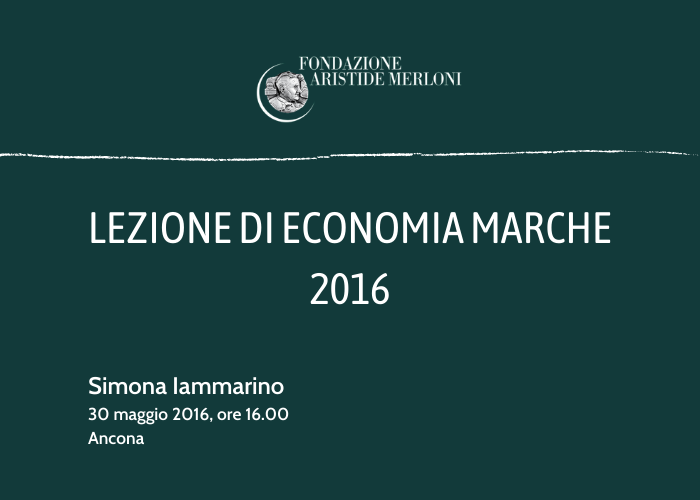 LEZIONE DI ECONOMIA MARCHE 2016: Simona Iammarino