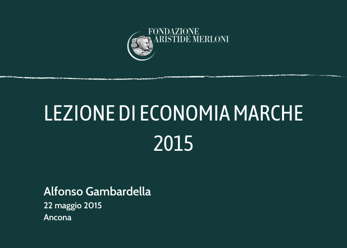 LEZIONE DI ECONOMIA MARCHE 2015: ALFONSO GAMBARDELLA