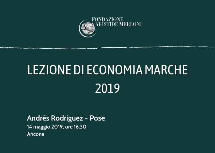 Lezione di Economia Marche 2019: Andrés Rodriguez-Pose