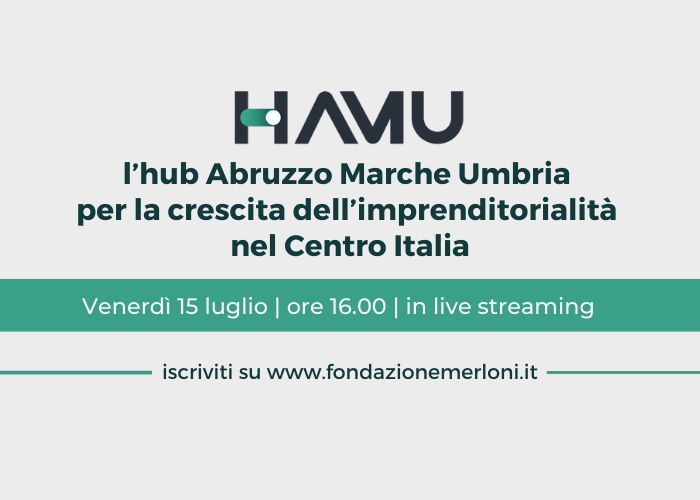 Hamu: l’hub Abruzzo Marche Umbria per la crescita dell’imprenditorialità del Centro Italia