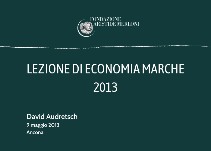 LEZIONE DI ECONOMIA MARCHE 2013: David Audretsch