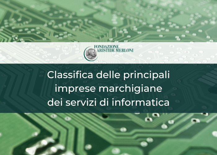 Classifica delle principali imprese marchigiane dei servizi di informatica