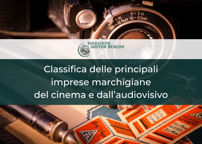 Classifica delle principali imprese marchigiane del cinema e dell’audiovisivo