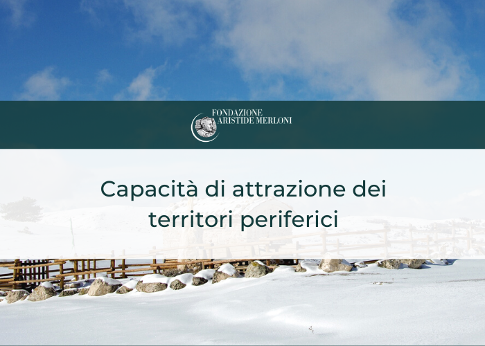 Capacità di attrazione territori periferici