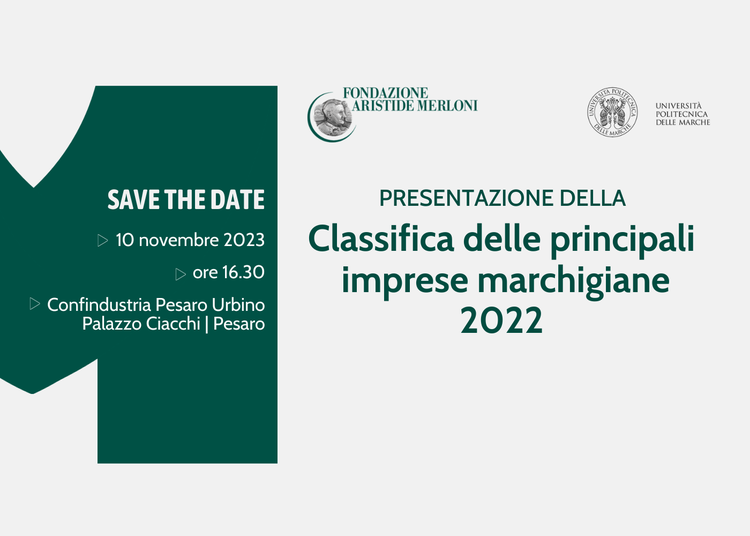 SAVE THE DATE: VENERDì 10 NOVEMBRE SARÀ PRESENTATA L’EDIZIONE 2022 DELLA “CLASSIFICA DELLE PRINCIPALI IMPRESE MARCHIGIANE”.