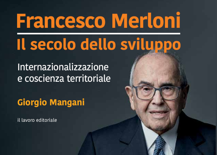 Francesco Merloni e il secolo dello sviluppo